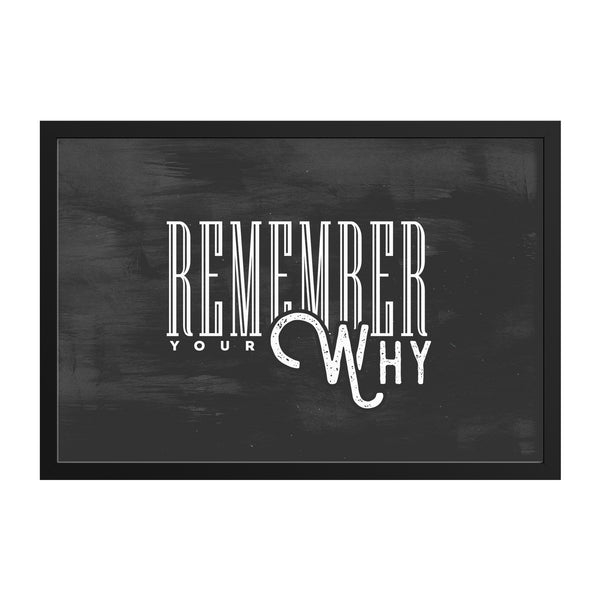 Remember Your Why-Framed - Blend On Canvas