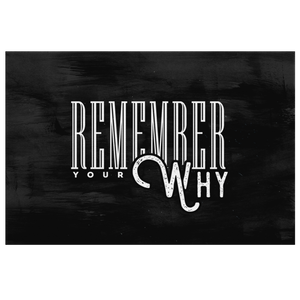Remember Your Why - Blend On Canvas