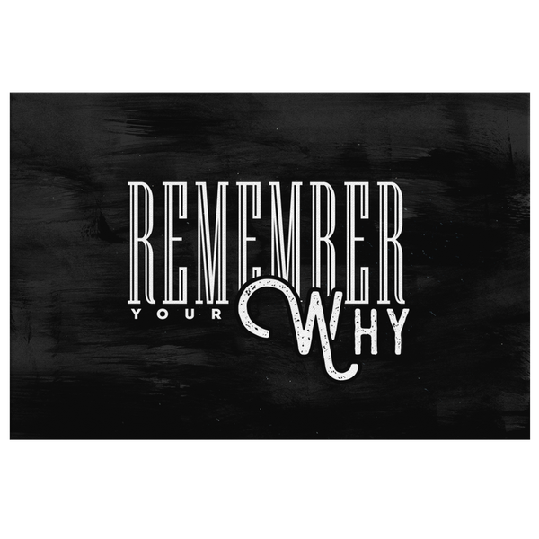 Remember Your Why - Blend On Canvas