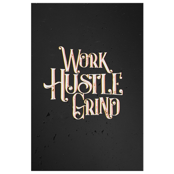Work Hustle Grind - Blend On Canvas