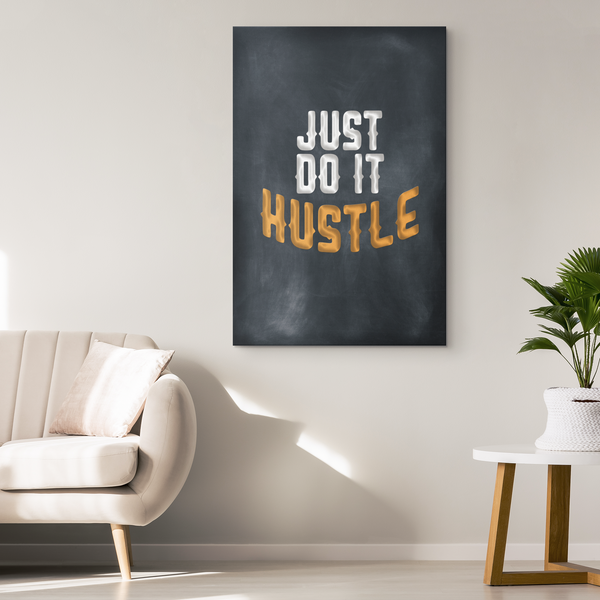 Just Do It Hustle - Blend On Canvas